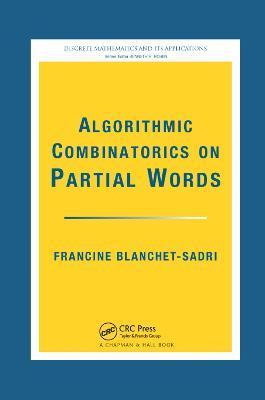 Algorithmic Combinatorics on Partial Words - Francine Blanchet-Sadri - cover