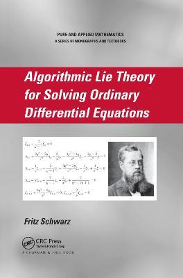 Algorithmic Lie Theory for Solving Ordinary Differential Equations - Fritz Schwarz - cover