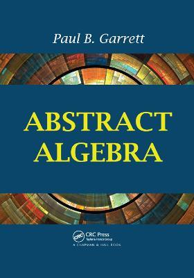 Abstract Algebra - Paul B. Garrett - cover