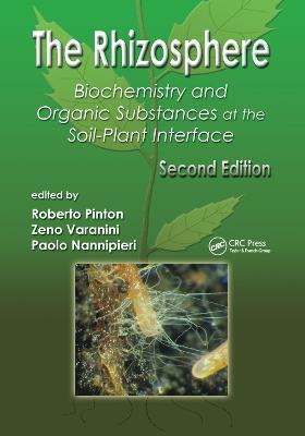 The Rhizosphere: Biochemistry and Organic Substances at the Soil-Plant Interface, Second Edition - cover