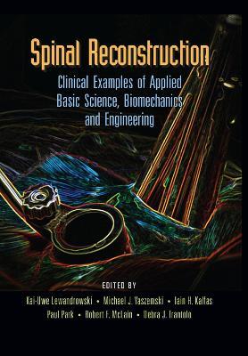 Spinal Reconstruction: Clinical Examples of Applied Basic Science, Biomechanics and Engineering - cover