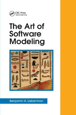 The Art of Software Modeling - Benjamin A. Lieberman - cover