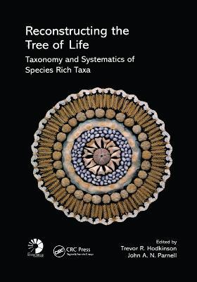 Reconstructing the Tree of Life: Taxonomy and Systematics of Species Rich Taxa - cover