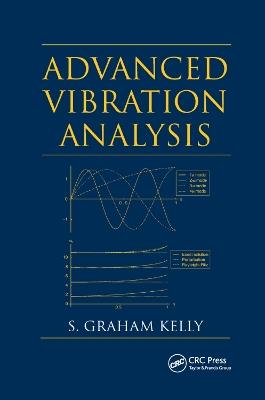 Advanced Vibration Analysis - S. Graham Kelly - cover