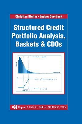 Structured Credit Portfolio Analysis, Baskets and CDOs - Christian Bluhm,Ludger Overbeck - cover