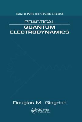Practical Quantum Electrodynamics - Douglas M. Gingrich - cover