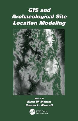 GIS and Archaeological Site Location Modeling - cover