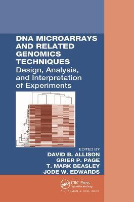 DNA Microarrays and Related Genomics Techniques: Design, Analysis, and Interpretation of Experiments - cover