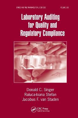 Laboratory Auditing for Quality and Regulatory Compliance - Donald C. Singer,Raluca-Ioana Stefan,Jacobus F. van Staden - cover