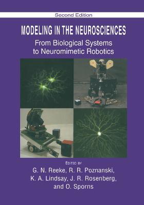 Modeling in the Neurosciences: From Biological Systems to Neuromimetic Robotics - cover