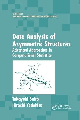 Data Analysis of Asymmetric Structures: Advanced Approaches in Computational Statistics - Takayuki Saito,Hiroshi Yadohisa - cover