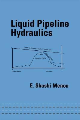 Liquid Pipeline Hydraulics - E. Shashi Menon - cover