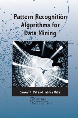 Pattern Recognition Algorithms for Data Mining - Sankar K. Pal,Pabitra Mitra - cover