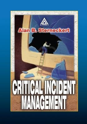 Critical Incident Management - Alan B. Sterneckert - cover