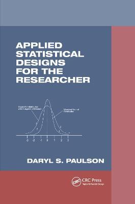 Applied Statistical Designs for the Researcher - Daryl S. Paulson - cover