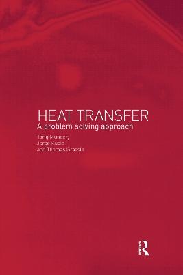 Heat Transfer: A Problem Solving Approach - Kubie Jorge,Tariq Muneer,Grassie Thomas - cover