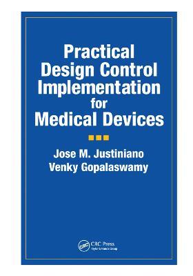 Practical Design Control Implementation for Medical Devices - Jose Justiniano,Venky Gopalaswamy - cover