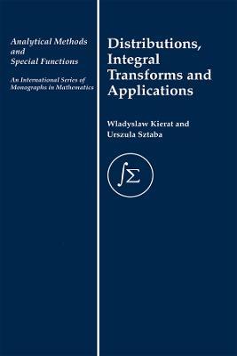 Distribution, Integral Transforms and Applications - W. Kierat,Urszula Sztaba - cover