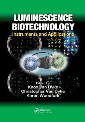 Luminescence Biotechnology: Instruments and Applications - cover