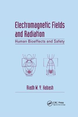 Electromagnetic Fields and Radiation: Human Bioeffects and Safety - Riadh W.Y. Habash - cover