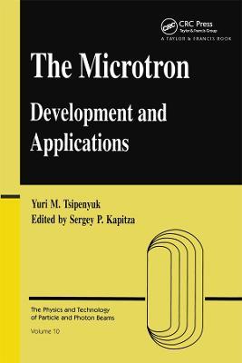 Microtron: Development and Applications - Yuri M. Tsipenyuk - cover
