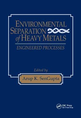 Environmental Separation of Heavy Metals: Engineering Processes - cover