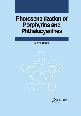 Photosensitization of Porphyrins and Phthalocyanines - Ichiro Okura - cover