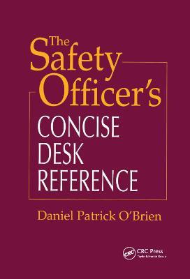 The Safety Officer's Concise Desk Reference - Daniel Patrick O'Brien - cover