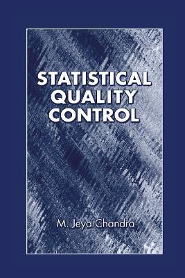 Statistical Quality Control - M. Jeya Chandra - cover