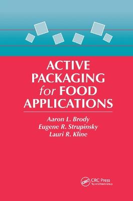 Active Packaging for Food Applications - Aaron L. Brody,E. P. Strupinsky,Lauri R. Kline - cover