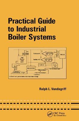 Practical Guide to Industrial Boiler Systems - Ralph Vandagriff - cover