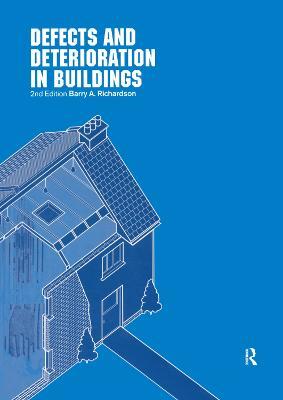 Defects and Deterioration in Buildings: A Practical Guide to the Science and Technology of Material Failure - Barry Richardson - cover