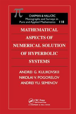 Mathematical Aspects of Numerical Solution of Hyperbolic Systems - A.G. Kulikovskii,N.V. Pogorelov,A. Yu. Semenov - cover