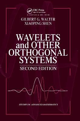 Wavelets and Other Orthogonal Systems - Gilbert G. Walter,Xiaoping Shen - cover