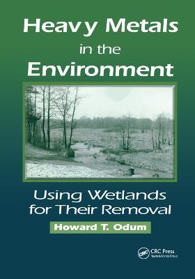 Heavy Metals in the Environment: Using Wetlands for Their Removal - cover