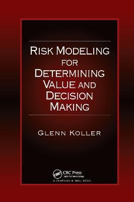 Risk Modeling for Determining Value and Decision Making - Glenn Koller - cover