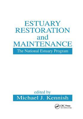 Estuary Restoration and Maintenance: The National Estuary Program - Michael J. Kennish - cover