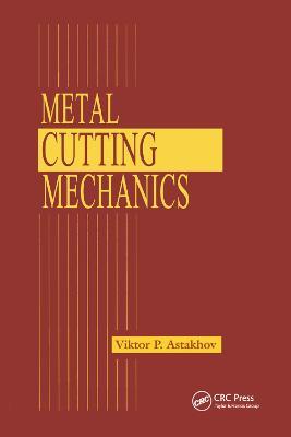 Metal Cutting Mechanics - Viktor P. Astakhov - cover
