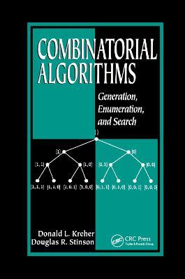 Combinatorial Algorithms: Generation, Enumeration, and Search - Donald L. Kreher,Douglas R. Stinson - cover