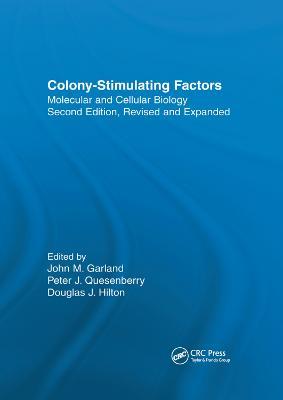 Colony-Stimulating Factors: Molecular & Cellular Biology, Second Edition, - John M. Garland - cover