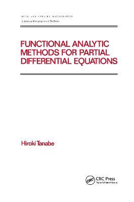 Functional Analytic Methods for Partial Differential Equations - Hiroki Tanabe - cover