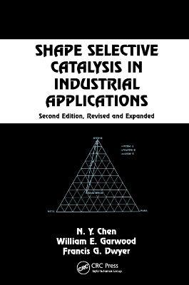 Shape Selective Catalysis in Industrial Applications, Second Edition, - N.Y. Chen - cover