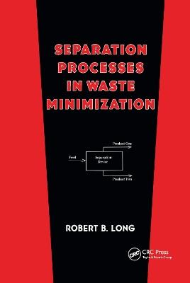 Separation Processes in Waste Minimization - Robert B. Long - cover