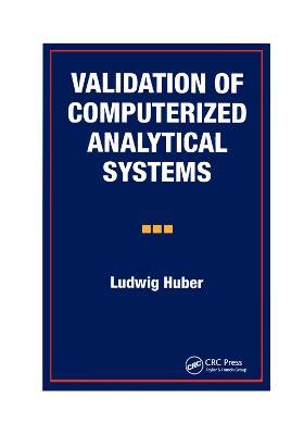 Validation of Computerized Analytical Systems - Ludwig Huber - cover