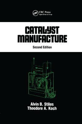 Catalyst Manufacture - Alvin B. Stiles - cover