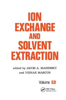 Ion Exchange and Solvent Extraction: A Series of Advances, Volume 12 - cover