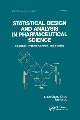 Statistical Design and Analysis in Pharmaceutical Science: Validation, Process Controls, and Stability - Shein-Chung Chow,Jen-pei Liu - cover