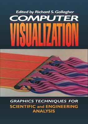Computer Visualization: Graphics Techniques for Engineering and Scientific Analysis - cover