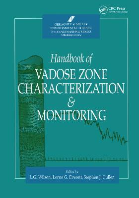 Handbook of Vadose Zone Characterization & Monitoring - L. Gray Wilson,Lorne G. Everett,Stephen J. Cullen - cover
