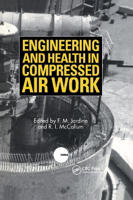 Engineering and Health in Compressed Air Work: Proceedings of the International Conference, Oxford, September 1992 - cover